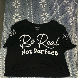 On Fire Black 'Be Real Not Perfect' Tee